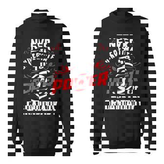 Never Underestimate The Power Of Granddaddy T Sweatshirt - Seseable