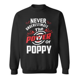Never Underestimate The Power Of Poppy T Sweatshirt - Seseable