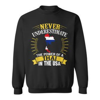 Never Underestimate The Power Of A Thai In Usa Sweatshirt - Seseable