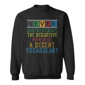 Never Underestimate The Power Of Vocabulary Sweatshirt - Thegiftio UK