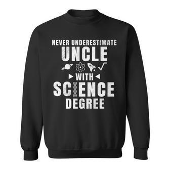 Never Underestimate Uncle With Science Degree Sweatshirt | Seseable UK