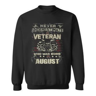 Never Underestimate A Veteran Who Was Born In August Sweatshirt | Mazezy