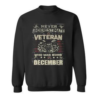 Never Underestimate A Veteran Who Was Born In December Sweatshirt | Mazezy UK