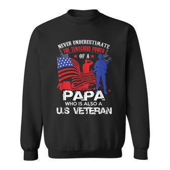 Never Underestimate A Veteran Grandpa Papa Sweatshirt - Seseable