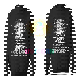 Unicorns Are Awesome Therefore I Am A Unicorn Funny Unicorn Funny Gifts Sweatshirt | Mazezy