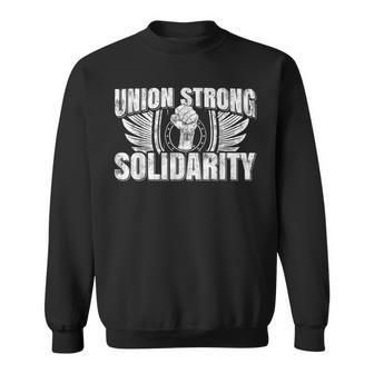 Union Strong Solidarity Uaw Worker Laborer Sweatshirt - Seseable