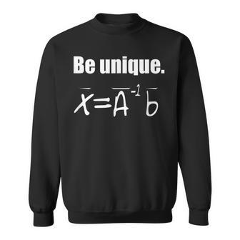 Be Unique Linear Algebra Sweatshirt | Mazezy