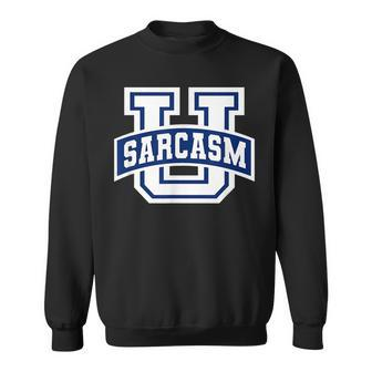 University Of Sarcasm Sweatshirt | Mazezy