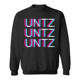 Untz Untz Untz Glitch I Trippy Edm Festival Clothing Techno Sweatshirt | Mazezy