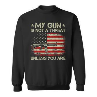 Usa Flag My Gun Is Not A Threat Unless You Are On Back Sweatshirt | Mazezy