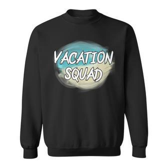 Vacation Squad - Funny Matching Group Vacation Sweatshirt - Seseable