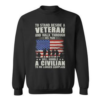 Veteran Vets To Stand Beside A Veteran And Walk Through His Pain Veterans Sweatshirt - Monsterry UK