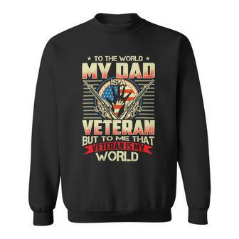 Veteran Vets To The World My Dad Is A Veteran 65 Veterans Sweatshirt - Monsterry UK