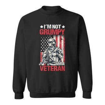 Veteran Vets Us Flag Im Not Grumpy Im A Veteran 119 Veterans Sweatshirt - Monsterry