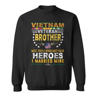 Veteran Vets Vietnam Veteran Brother Most People Never Meet Their Heroes Veterans Sweatshirt - Monsterry UK