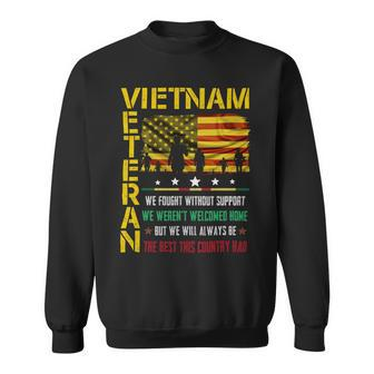 Veteran Vets Vietnam Veteran We Fought Without Support We Weren’T Welcome Veterans Sweatshirt - Monsterry CA