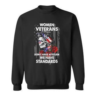 Veteran Vets Vintage Women Veteran Dont Have Attitude We Have Standards 162 Veterans Sweatshirt - Monsterry DE