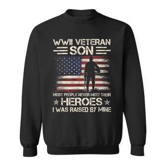 Veteran Vets Wwii Veteran Son Most People Never Meet Their Heroes Usa Veterans Sweatshirt - Monsterry UK