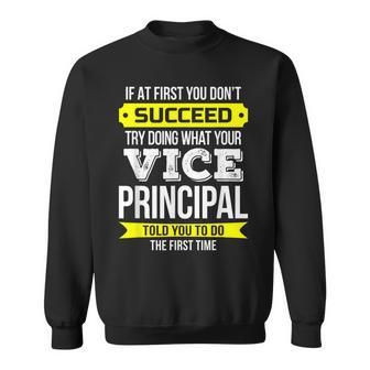 Vice Principal If At First You Don't Succeed Sweatshirt | Mazezy