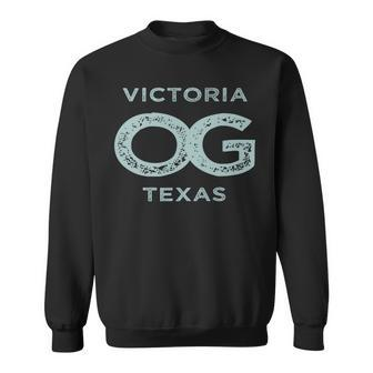 Victoria Texas Og Original Gangster Hometown Pride Sweatshirt | Mazezy