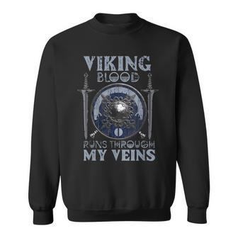Viking Blood Runs Through My Veins Norse Myth Viking Sweatshirt - Seseable