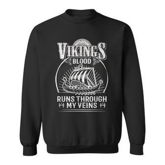 Vikings Blood Runs Through My Veins Mythology Fan Sweatshirt - Seseable