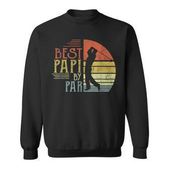 Vinatge Fathers Day Best Papi By Par Golf Gifts For Papi Sweatshirt - Seseable