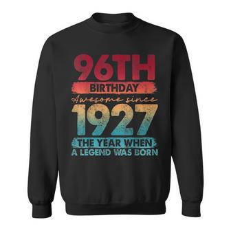 Vintage 1927 96 Year Old Limited Edition 96Th Birthday Sweatshirt - Monsterry CA