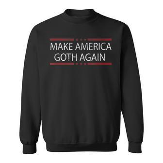 Vintage Make America Goth Again Gothic Apparel Sweatshirt | Mazezy