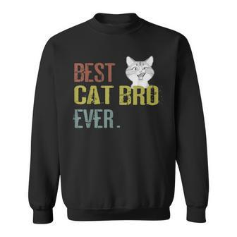 Vintage Best Cat Bro Ever Brother Birthday Gitf Sweatshirt | Mazezy