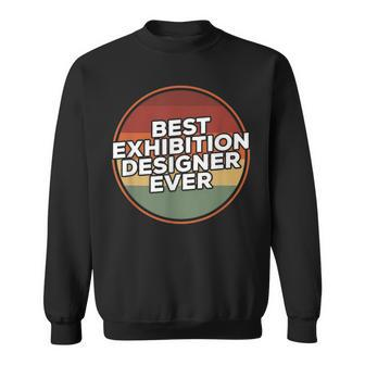 Vintage Best Exhibition er Ever Sweatshirt | Mazezy