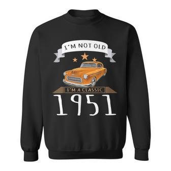 Vintage Car Design Im Not Old Im A Classic 1951 Sweatshirt | Mazezy