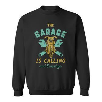 Vintage Mechanic The Garage Is Calling I Must Go Sweatshirt | Mazezy