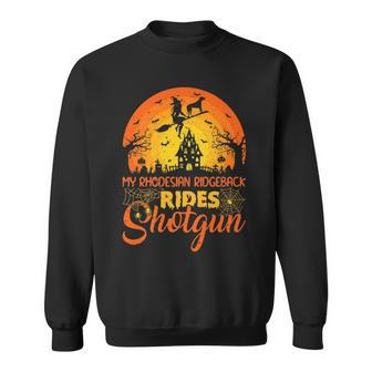 Vintage My Rhodesian Ridgeback Dog Ride Shotgun Halloween Halloween Funny Gifts Sweatshirt | Mazezy