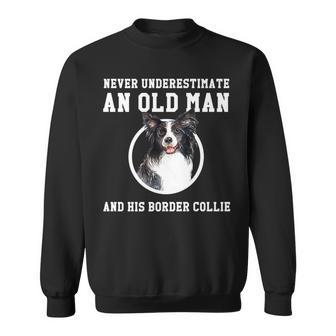 Vintage Never Underestimate An Old Man With A Border Collie Old Man Funny Gifts Sweatshirt | Mazezy