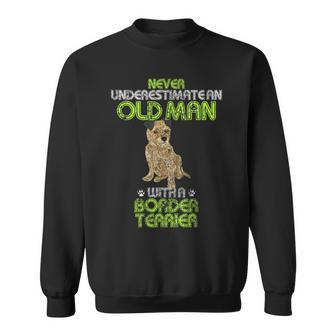 Vintage Never Underestimate An Old Man With A Border Terrier Gift For Mens Sweatshirt - Seseable