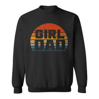 Vintage Proud Father Of Girl Dad Girl Dad For Men Sweatshirt | Mazezy