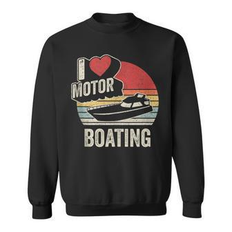 Vintage Retro I Love Motor Boating Funny Boater Sweatshirt - Thegiftio UK