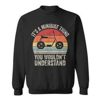 Vintage Retro It's A Minibike Thing You Wouldn't Understand Sweatshirt - Seseable