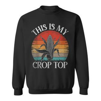 Vintage This Is My Crop Top Corn Farmer Corn Funny Gifts Sweatshirt | Mazezy
