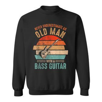 Vintage Never Underestimate An Old Man With A Bass Guitar Sweatshirt - Seseable