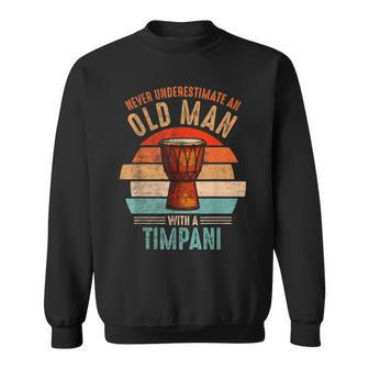 Vintage Never Underestimate An Old Man With A Timpani Sweatshirt - Seseable