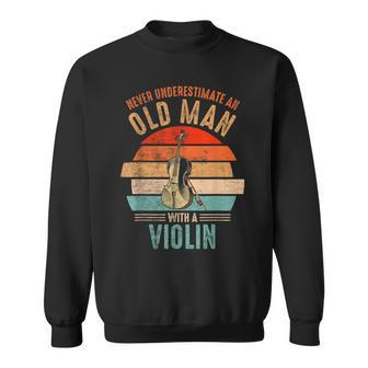Vintage Never Underestimate An Old Man With A Violin Sweatshirt - Seseable