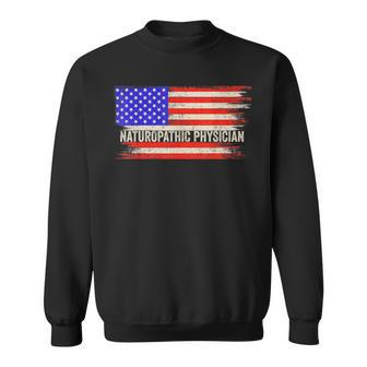 Vintage Usa American Flag Naturopathic Physician Patriotic Sweatshirt | Mazezy