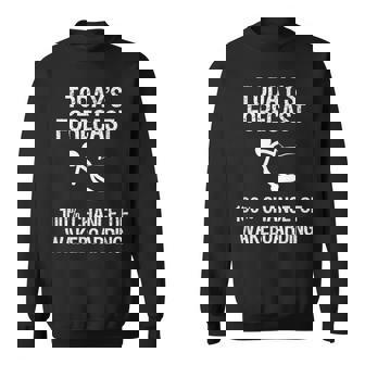 Wakeboard Today's Forecast Wakeboarding Sweatshirt | Mazezy