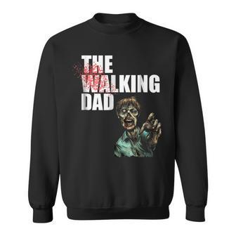 The Walking Dad Fathers Day Horror Movies Walking Dad Sweatshirt | Mazezy