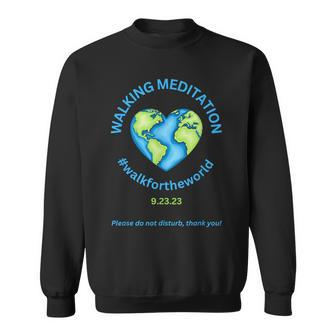 Walking Meditation World Meditation In Progress Walking Me Sweatshirt - Monsterry