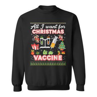 All I Want For Christmas Is A Vaccine Ugly Sweater Dinner Sweatshirt - Monsterry CA