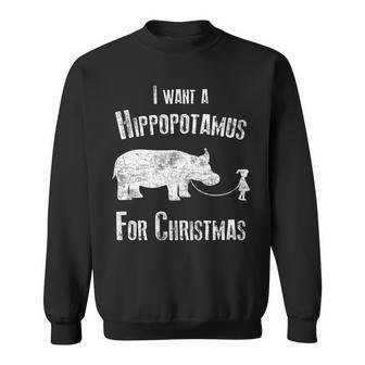 I Want A Hippopotamus For Christmas Hippo Xmas Season Pajama Sweatshirt | Mazezy