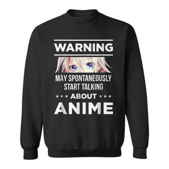 Warning May Spontaneously Start Talking About Anime Sweatshirt | Mazezy